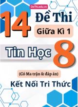 14 Đề thi giữa kì 1 Tin học Lớp 8 có Ma trận & đáp án (Kết nối tri thức)